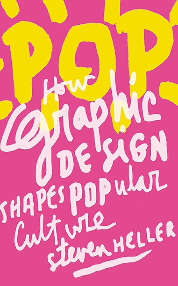 book cover of Pop: How Graphic Design Shapes Popular Culture